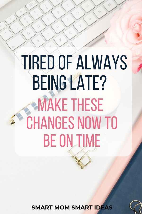 Are you always late? Make these changes to be on time. #ontime, #late