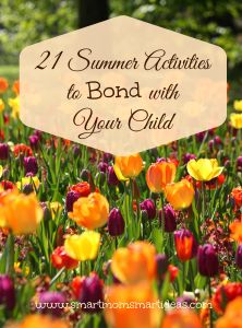21 Summer Activities to Bond with Your Child