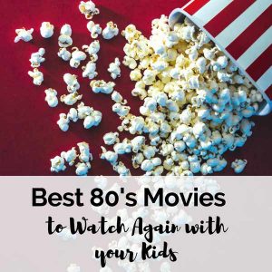 Best 80's Movies to enjoy with your family | favorite movies from the 80's