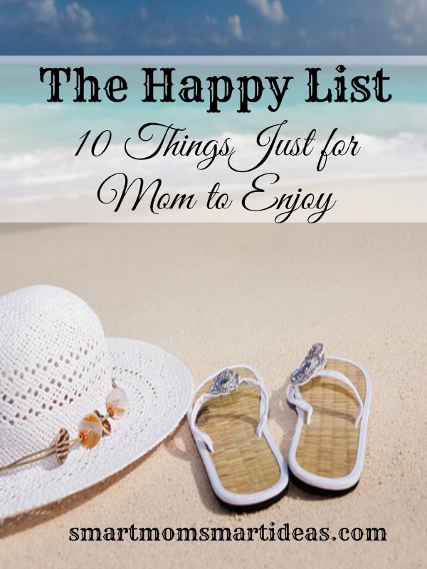 The happy list 10 things just for mom to enjoy