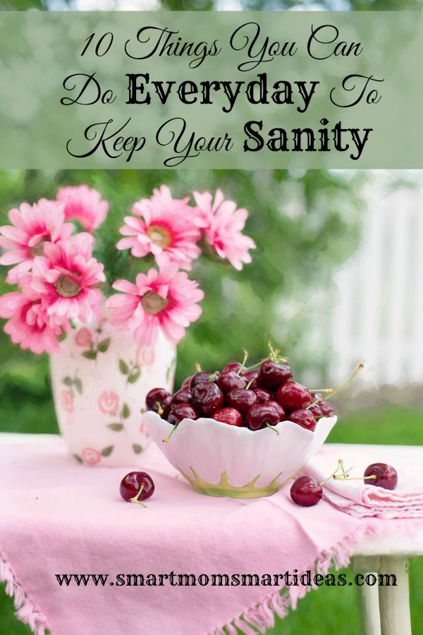 10 things you can do everyday to keep your sanity