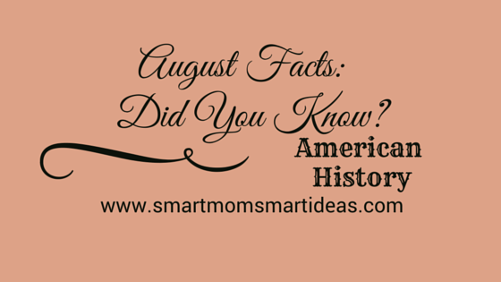 Did you know facts for August?