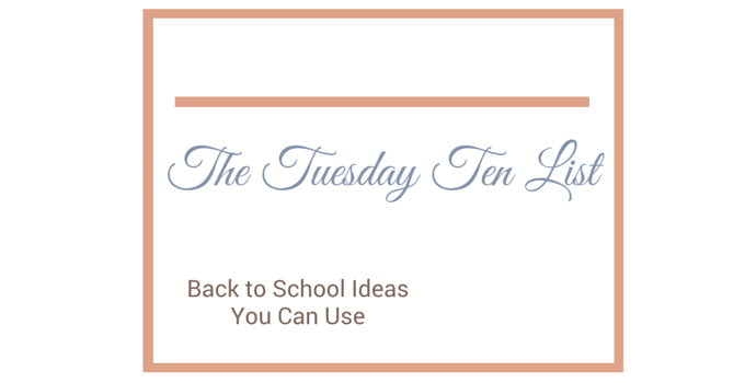Tuesday ten list - back to school ideas