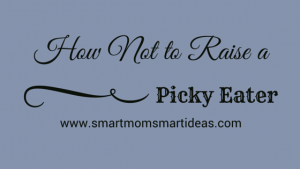 How not to raise a picky eater