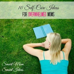 Self-care for moms | Self-care ideas | How moms can rest | self - care for overwhelmed moms