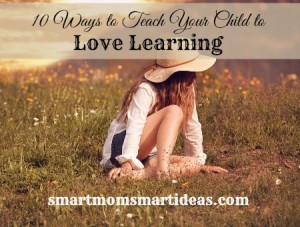 Teach Your Child to Love Learning