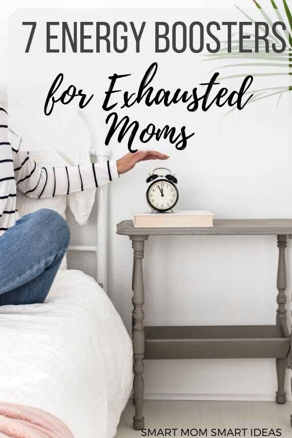 Energy boosters for exhausted moms. If you are a tired mom, try these energizing ideas. #smartmomsmartideas, #energyboosters, #exhaustedmom