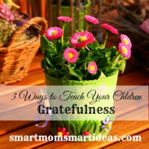 3 Ways to Teach Gratefulness