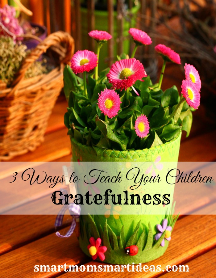 3 ways to teach your children gratefulness