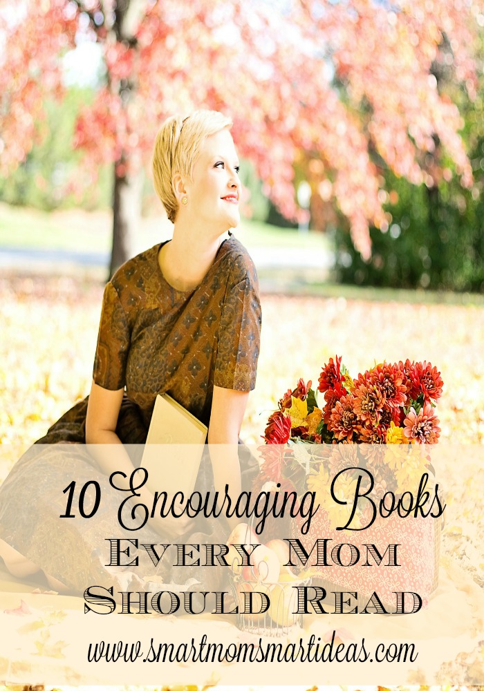 10 Encouraging Books Every Mom Should Read