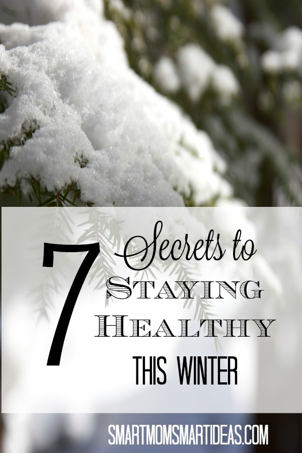 7 secrets to staying healthy this winter. Common sense ideas to keep you and your family healthier this winter.