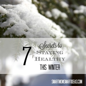 7 Secrets to Staying Healthy This Winter