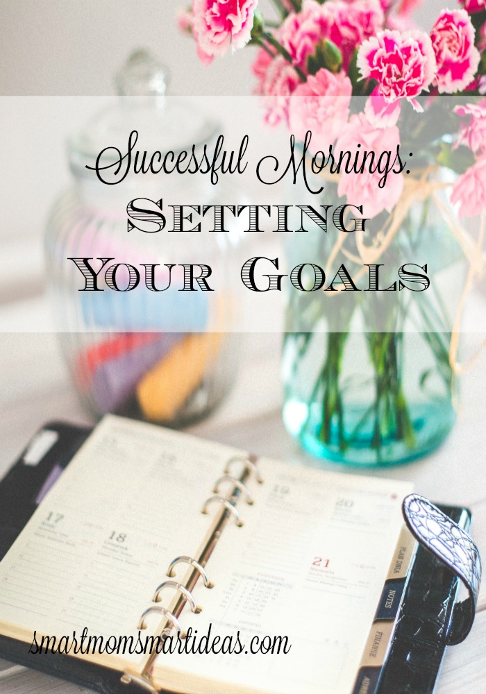Successful mornings: setting your goals. Day 5 of make over your mornings.