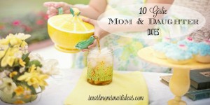 10 Girlie Mom and Daughter dates
