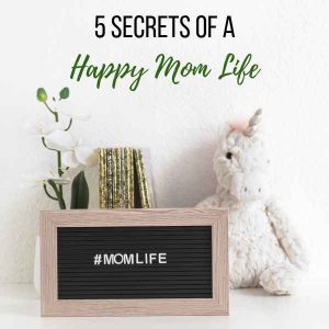 secrets of a happy mom life