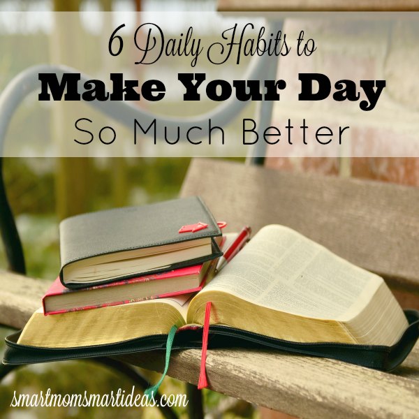 6 daily habits to make your day