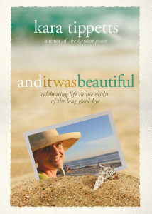 Review: And It Was Beautiful by Kara Tippetts. We all have challenges and hard we face in our lives. Kara shows us courage in living and dying with grace.