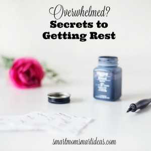 Overwhelmed? Learn the secrets to getting rest for moms.