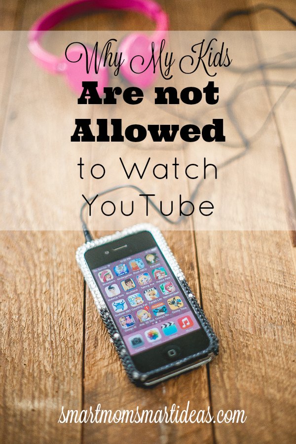 That's right. We have a no youtube rule in our house. Our children are not allowed to watch any youtube videos.
