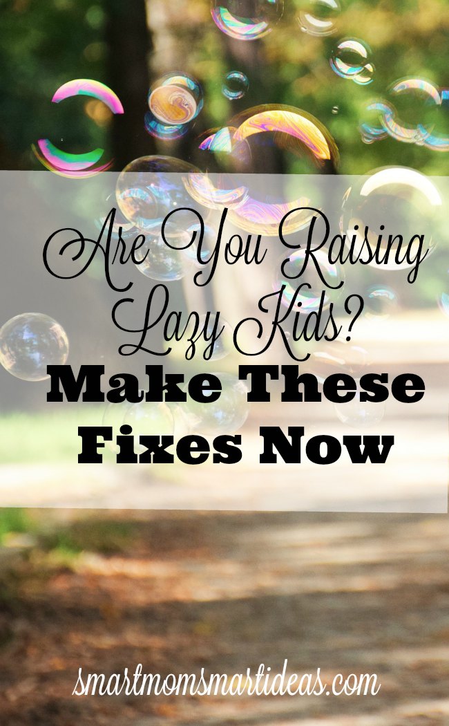 Are you raising lazy kids? These changes can make a difference.
