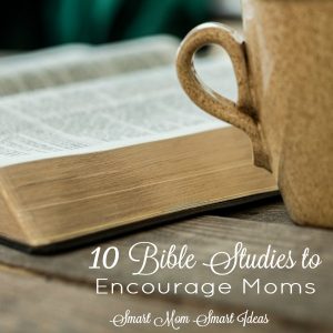 Moms need special encouragement. These 10 bible studies will encourage you as a mom.