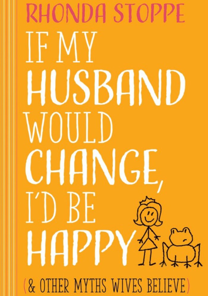Book review: if i husband would change, i'd be happy (& other myths wives believe).