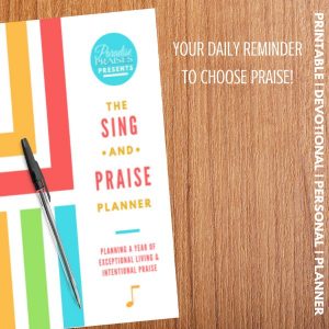 The Sing & Praise Planner your daily dose of praise and joy!