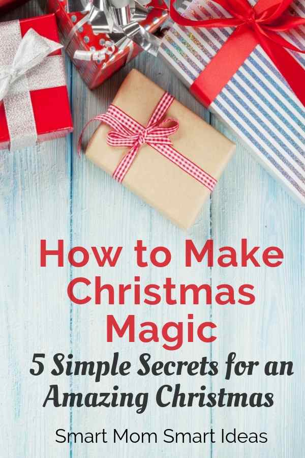 How to make christmas magic. Try these 5 simple secrets to make christmas traditions and christmas memories with your family. #smartmomsmartideas, #christmas, #christmasmagic, #christmastraditions