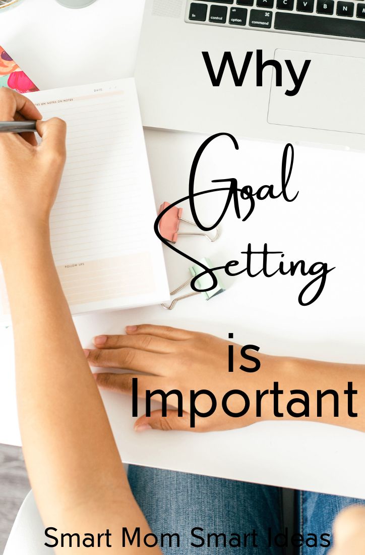 Why Is Goal Setting Important Smart Mom Smart Ideas 6574