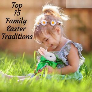 Family easter traditions | Easter traditions for kids | fun Easter traditions for kids