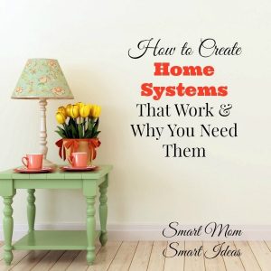 How to create home systems | home management tips | home organization ideas | how to create a home system that works