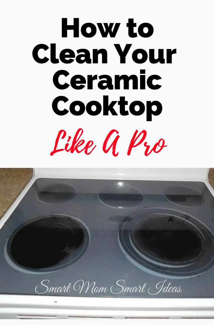 How To Clean A Ceramic Cooktop Homemaking Smart Mom Smart Ideas