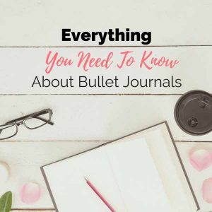 All about bullet journals | how to start a bullet journal | creating a bullet journal