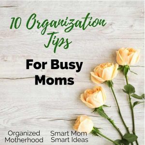 How to be a more organized mom | organization tips for moms