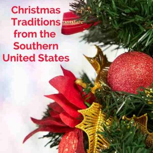 Christmas traditions in the south | Christmas traditions in the Southern United States | Southern Christmas traditions