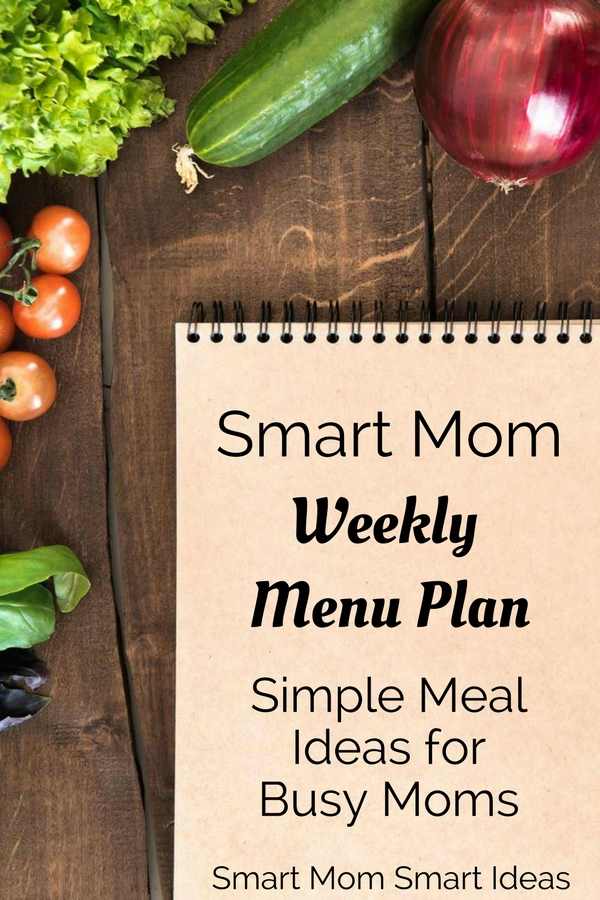 Smart mom weekly menu plan | family menu plan | simple dinner ideas | easy meal ideas | easy meals