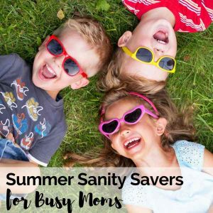 Summer sanity savers | summer activities | summer fun