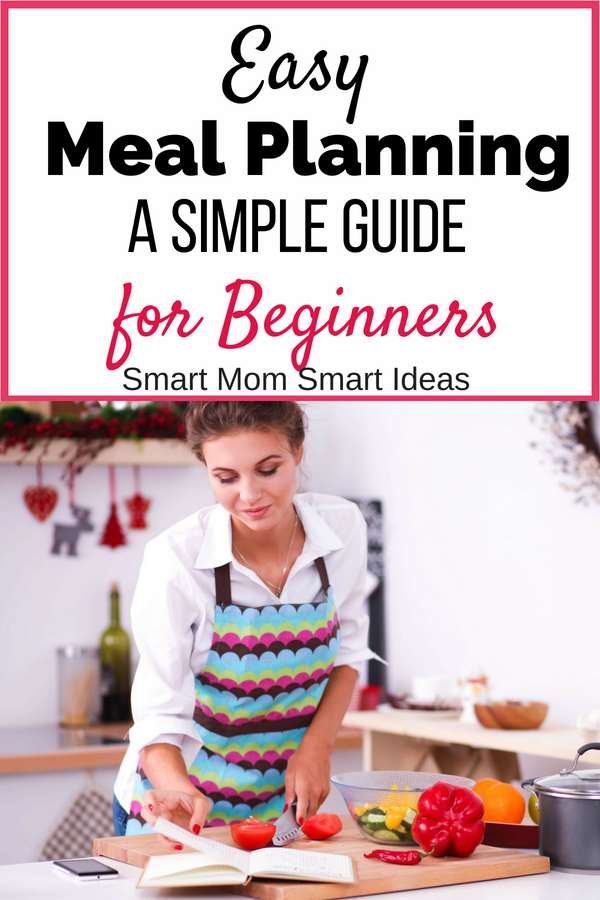 Ready to start meal planning? This easy planning guide a simple plan for beginners. Start saving time and money with a meal plan this week. | #smartmomsmartideas, #meals, #beginners, #mealplan, #mealplanning