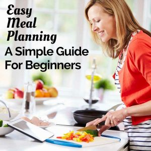 Get started with easy meal planning using this simple guide for beginners
