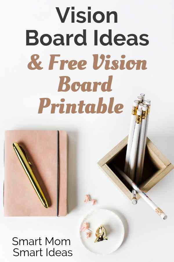 How to create a vision board and free vision board printables. Get inspired with new vision board ideas. #smartmomsmartideas, #visionboard, #visionboardideas, #visionboardprintables, #freeprintables