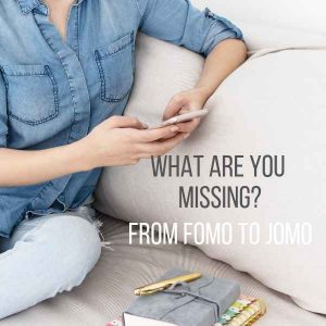 Turn your fear of missing out (FOMO) into Joy of missing out (JOMO)