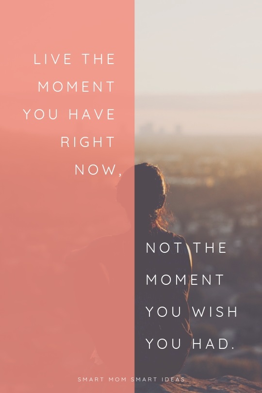 Don't let the fear of missing out stop you from living the moment you have right now.