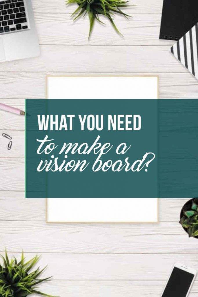 What do you need to make a vision board?