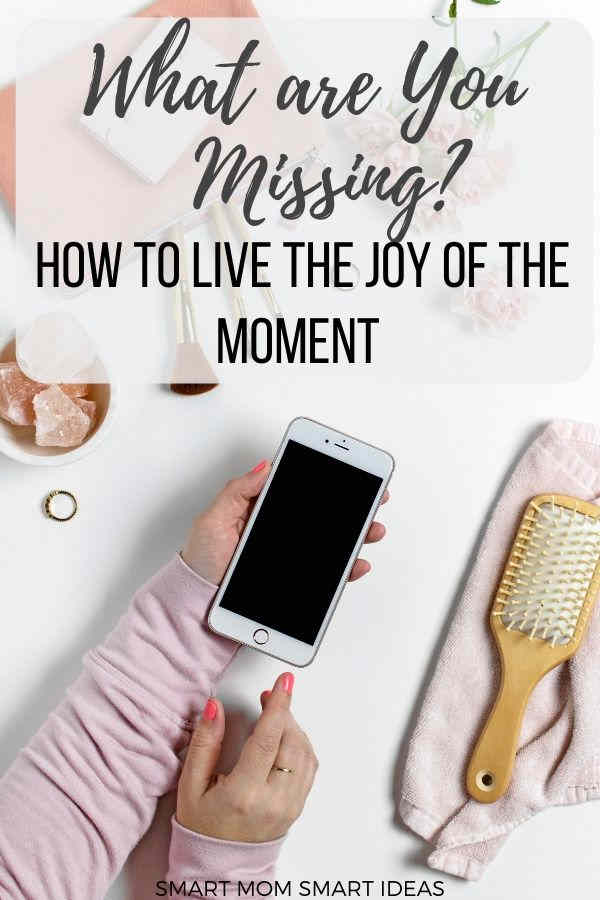 Don't miss the moment. Make memories. Joy of the moment.