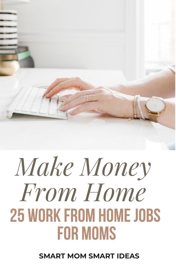 How to make money from home.  Work at home jobs for moms.
